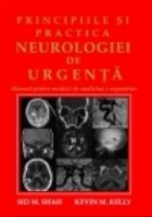 Principiile si practica neurologiei de urgenta. Manual pentru medicii de medicina a urgentelor