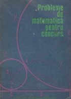 Probleme de matematica pentru concurs - Partea I (Concursurile din anii 1894-1928)