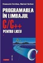 Programarea în limbajul C/C++ pentru liceu. Vol. 1 (ediția a II-a revăzută și adăugită)
