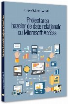 Proiectarea bazelor de date relaţionale cu Microsoft Access