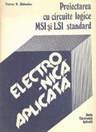 Proiectarea cu circuite logice MSI si LSI standard (Electronica aplicata)