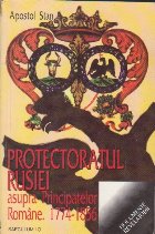 Protectoratul Rusiei asupra Principatelor Române. 1774-1856