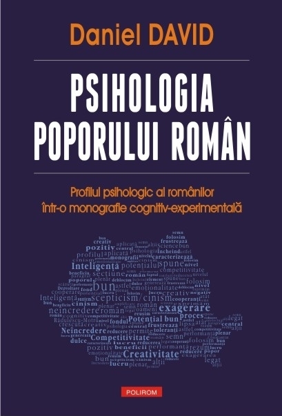 Psihologia poporului român. Profilul psihologic al românilor într-o monografie cognitiv-experimentală [Precomanda, 31.01.2022]