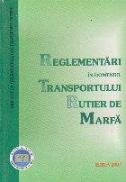 Reglementari in domeniul transportului rutier de marfa (Editia 2007)
