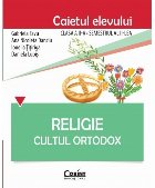 Religie. Cultul Ortodox - Caietul elevului clasa a II-a, semestrul al II-lea