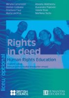 Rights in deed. Human rights education. Students book. Manual optional pentru studiul drepturilor omului.   Cl