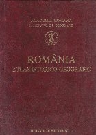 Romania - Atlas Istorico-Geografic (Academia Romana, 1996)