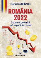 România 2022 : starea economică sub impactul crizelor
