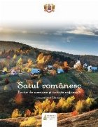 Satul romanesc. Factor de coeziune si unitate romaneasca, incursiune literara. Editia a II-a revizuita