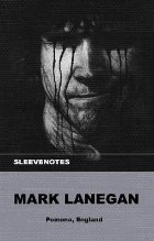 Sleevenotes - Mark Lanegan
