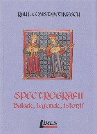 Spectografii : balade, legende, istorii