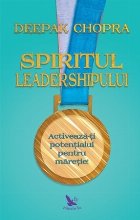 Spiritul leadershipului Activeaza potentialul pentru