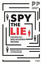Spy the Lie. Foşti ofiţeri CIA te învaţă cum să detectezi înşelătoriile