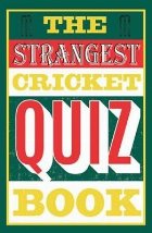 Strangest Cricket Quiz Book Strangest Cricket Quiz Book