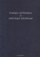 Strategie antibiotique et pathologie infectieuse