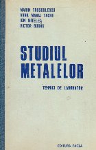 Studiul metalelor. Tehnici de laborator