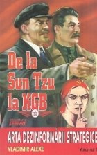De la Sun tzu la KGB. Arta dezinformarii strategice - Volumul 1
