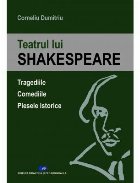Teatrul lui Shakespeare. Tragediile. Comediile. Piesele istorice