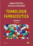 Tehnologie farmaceutică. Volumul III (ediţia a II-a)
