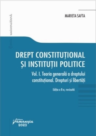 Teoria generală a dreptului constituţional : drepturi şi libertăţi - Vol. 1 (Set of:Drept constituţional şi instituţii politiceVol. 1)