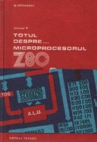 Totul despre... microprocesorul Z80, volumul I
