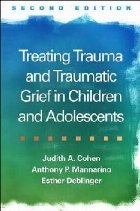 Treating Trauma and Traumatic Grief in Children and Adolesce