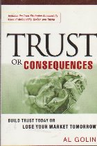 Trust or Consequences. Build trust today or lose your market tomorrow