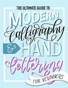 Ultimate Guide to Modern Calligraphy & Hand Lettering for Be