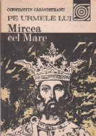 Pe urmele lui Mircea cel Mare