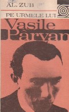 Pe urmele lui Vasile Parvan