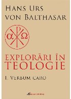 Verbum caro - Vol. 1 (Set of:Explorări în teologieVol. 1)