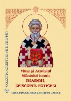 Viaţa şi Acatistul Sfântului Ierarh Diadoh, Episcopul Foticeei