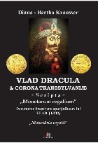 Vlad Dracula & Corona Transsylvaniae. Scripta. Monetarum regalium. Documente brasovene apartinatoare lui Vlad 